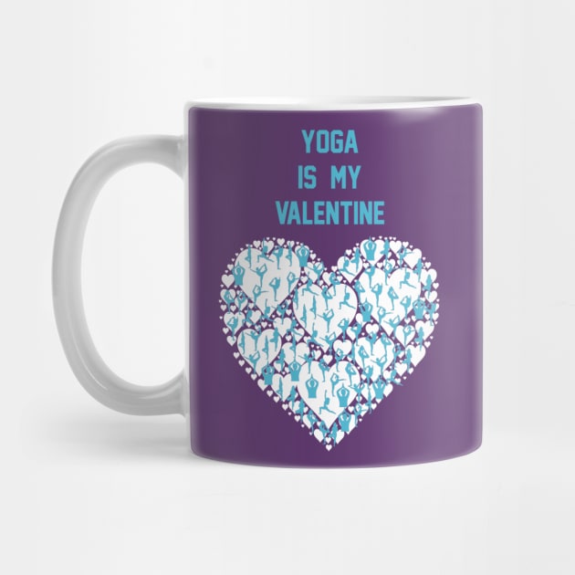 Yoga Is My Valentine  Yoga Lover Gift Valentine's by Fersan